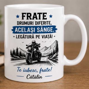 Cană -  Frate - legatura pe viata -  personalizata cu nume