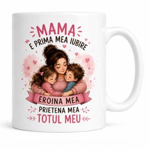Cană personalizata - Mama - prima mea iubire